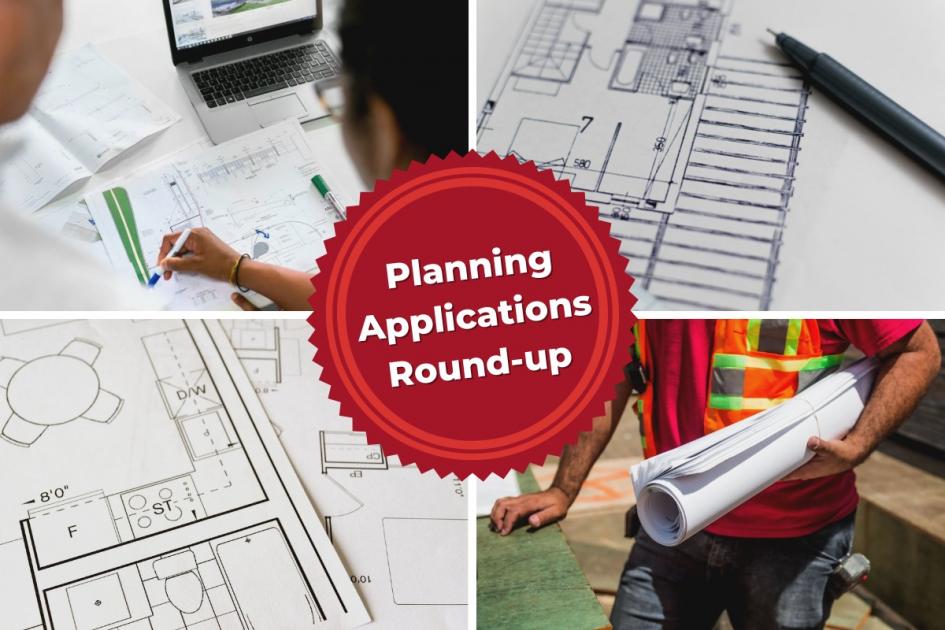 Here is your round-up of planning applications submitted for your area 